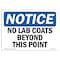 Signmission Safety Sign, OSHA Notice, 7" Height, 10" Width, No Lab Coats Beyond This Point Sign, Landscape OS-NS-D-710-L-14675 - alternate 1